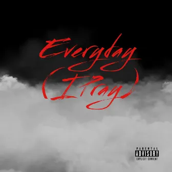 Everyday (I Pray) by E-Sixx RMS