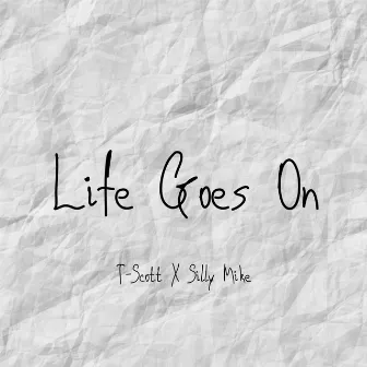 Life Goes On by Silly Mike