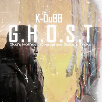 G.H.O.S.T by K-Dubb