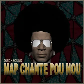 MAP CHANTÉ POU NOU by QUICKSOUND