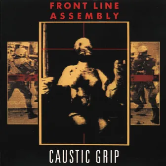 Caustic Grip by Front Line Assembly