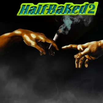 Half Baked 2 by Slimm Shad