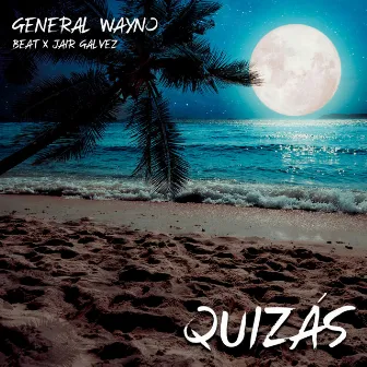 Quizás by General Wayno