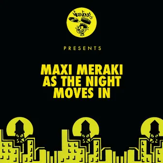 As The Night Moves In by MAXI MERAKI