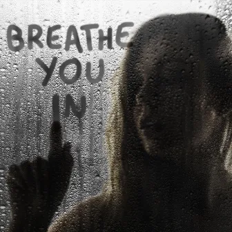 Breathe You In by Georgia Rose