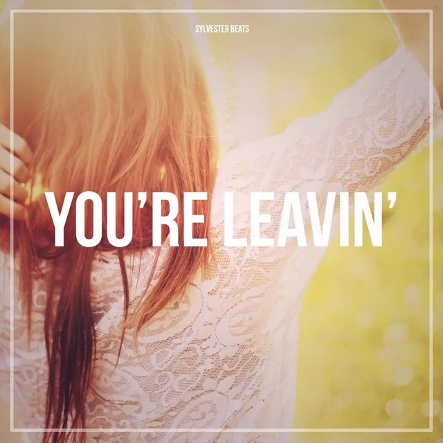 You're Leavin'