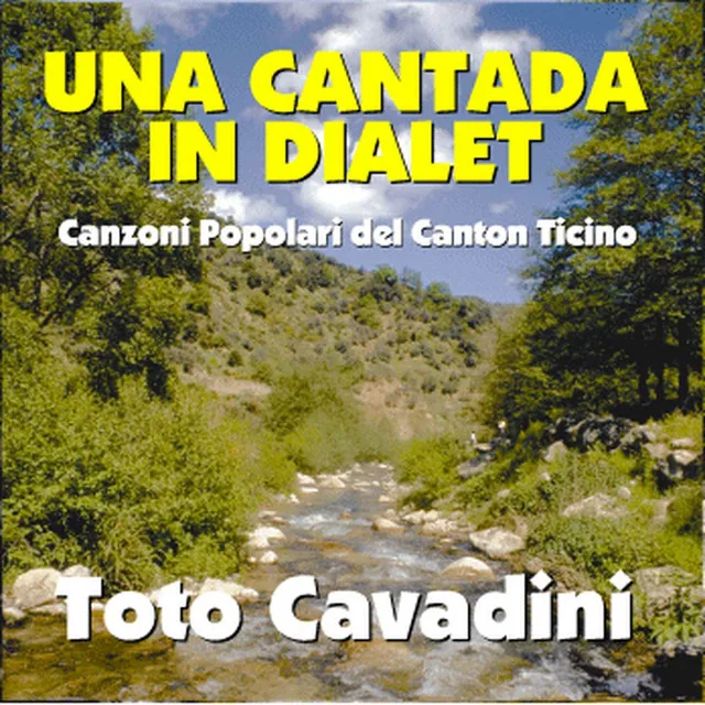 Una cantada in dialet : Canzoni popolari del Canton Ticino