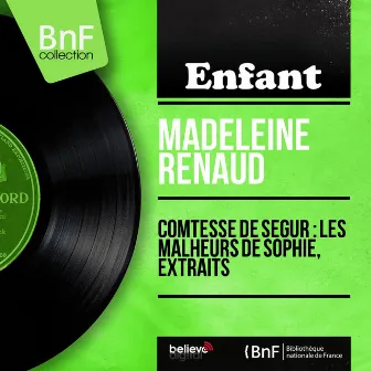 Comtesse de Ségur : Les malheurs de Sophie, extraits (Mono Version) by Madeleine Renaud