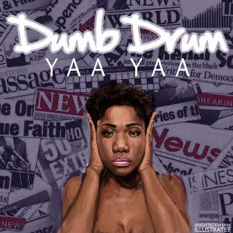 Dumb Drum by Yaa Yaa