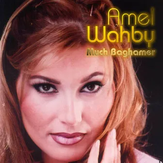 Mouch Baghamer by Amel Wahby