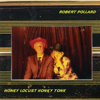 Honey Locust Honky Tonk by Robert Pollard