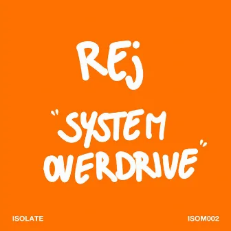 System Overdrive by REj