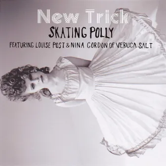 New Trick (feat. Louise Post & Nina Gordon) by Skating Polly