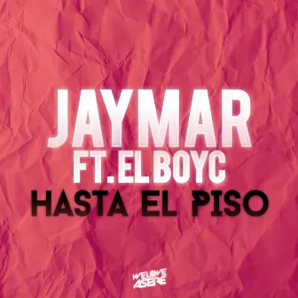 Hasta el Piso (feat. El Boy C) by Jaymar