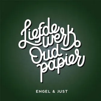 Liefdewerk Oud Papier by Engel & Just