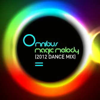 Magic Melody (2012 Dance Mix) by Omnibus