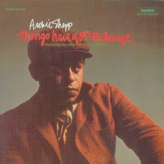 Things Have Got To Change by Archie Shepp