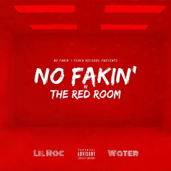 No Fakin n The Red Room by Lil Roc