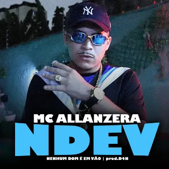 Ndev (Nenhum Dom É em Vão) by MC Allanzera