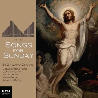 Songs for Sunday by BYU-Idaho Choirs