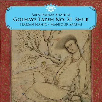 Golhaye Tazeh No. 21: Shur by Hassan Nahid