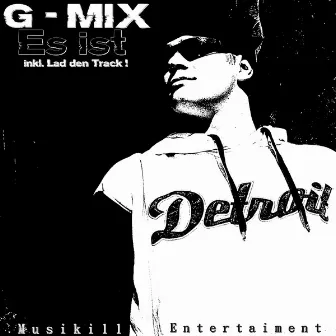 Es Ist by G-Mix