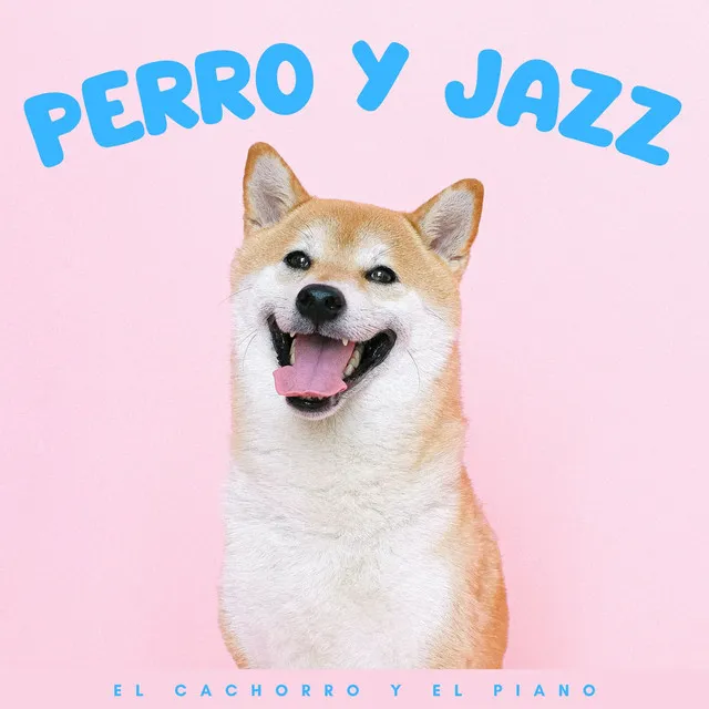 Perro Y Jazz: El Cachorro Y El Piano