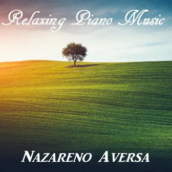 Relaxing Piano Music by Nazareno Aversa