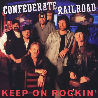 Keep On Rockin' by Confederate Railroad