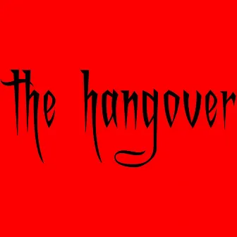 the hangover by Lee Severe