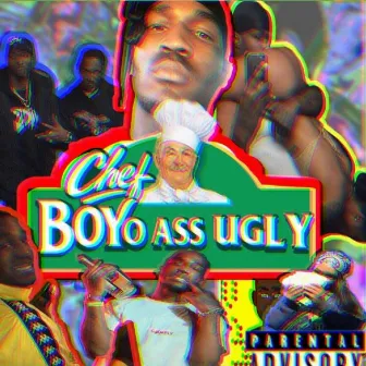 Chef Boyo Ass Ugly by Ugly Bruh