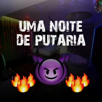 Uma Noite de Putaria by DJ W7