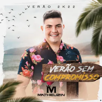 Verão 2k22, Verão Sem Compromisso by Matheuzin Moral