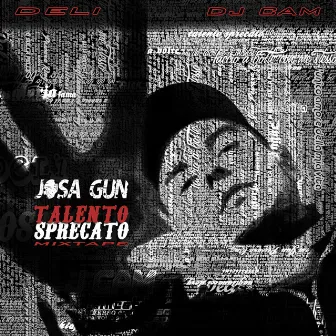 Talento Sprecato Mixtape by Josagun