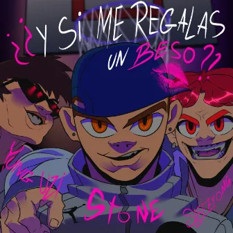 Y si me regalas un beso? by Stone Boy