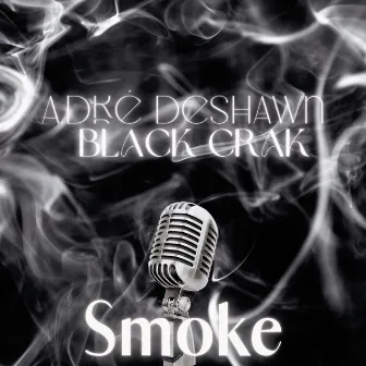 Smoke by A.Dre DeShawn