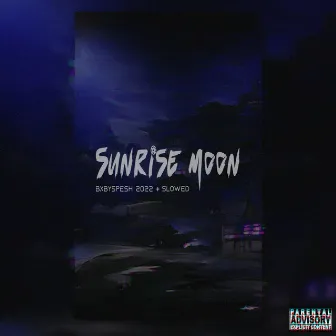 Sunrise Moon (Slowed) by BXBYSPESH