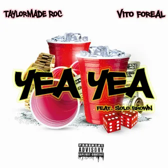 Yea Yea (feat. Solo Brown) by Taylor Made Roc