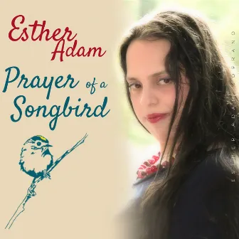 Prayer of a Songbird by Esther Adam