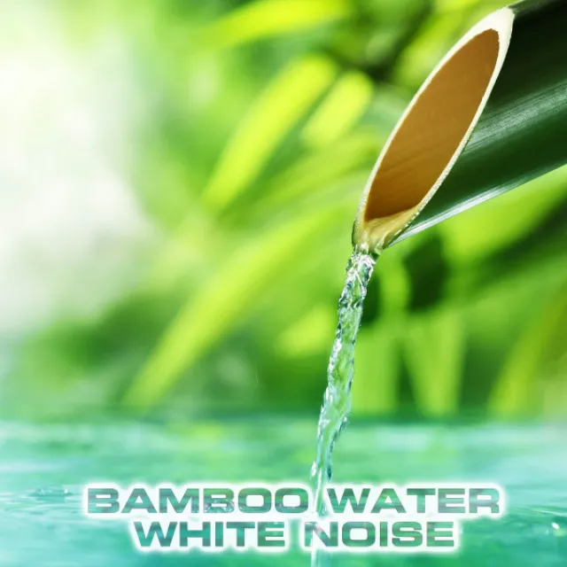 Bamboo Water White Noise