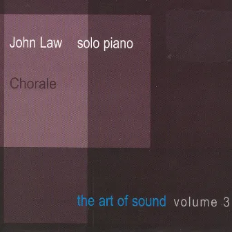 Solo Piano Chorale The Art Of Sound Vol3 by John Law