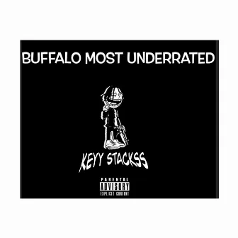 Buffalo Most Underrated by Keyy Stackss