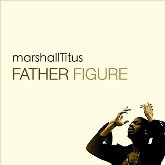 Father Figure by Marshall Titus