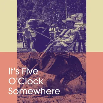 It's Five O'Clock Somewhere by Unknown Artist