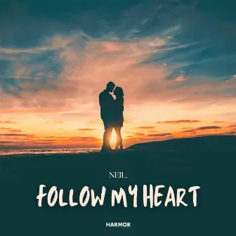 Follow My Heart by Neil.