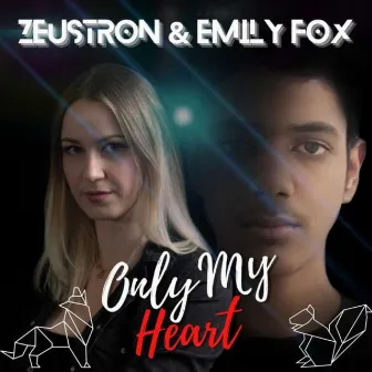 Only My Heart by Zeustron