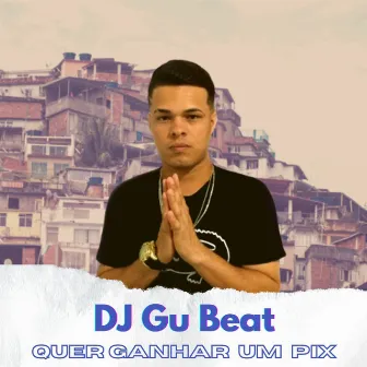 Quer Ganhar Um Pix vs Vou Fazer Um Pix by DJ Gu Beat