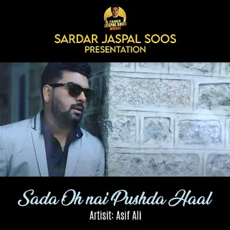 Sada Oh Nai Pushda Haal by Asif Ali