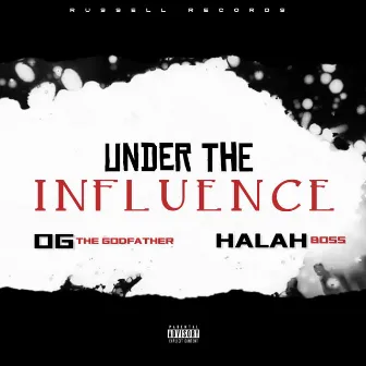 Under The Influence by OG The Godfather