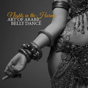 Nights in the Harem: Art of Arabic Belly Dance by Chuck Jokye